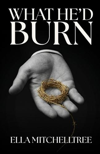 What He'd Burn: A Dark Fated Mates Romance