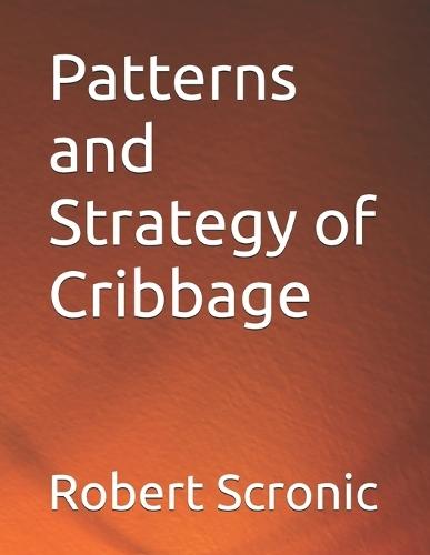 Patterns and Strategy of Cribbage