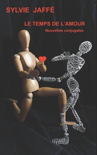 LE TEMPS DE L'AMOUR Nouvelles conjugales
