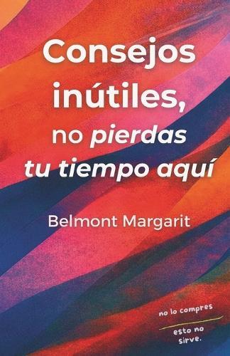 Consejos inútiles. No pierdas tu tiempo aquí