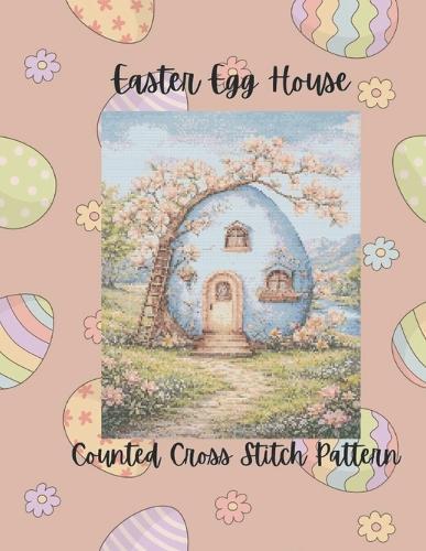 Easter Egg House: Pastel Spring Counted Cross Stitch Pattern