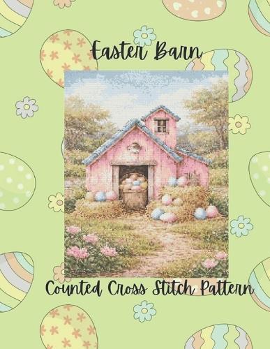 Easter Barn: Pastel Spring Counted Cross Stitch Pattern