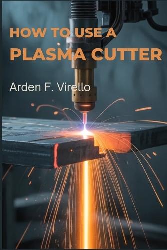 How to Use a Plasma Cutter: A Practical Guide to Setup, Safety, and Precision Cutting