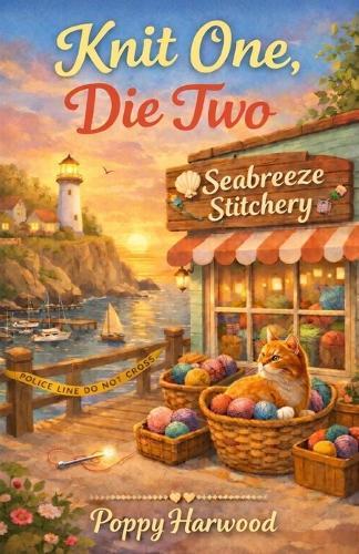 Knit One, Die Two: A Coastal Craft Shop Cozy Mystery