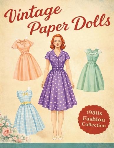 Vintage Paper Dolls: Cut & Dress 1950s Fashion Collection: A Classic Retro Paper Doll Book with 40 Dresses to Cut, Style and Enjoy