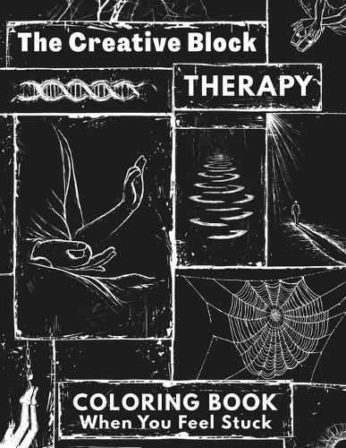 The Creative Block Therapy Coloring Book When You Feel Stuck: Minimalist Art Designs on Black Background to Help You Relax, Reset, and Color When You Feel Tired or Overwhelmed