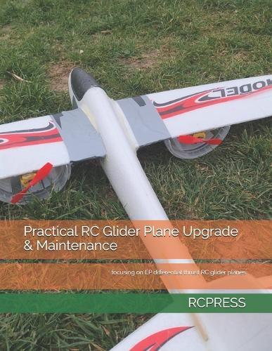 Practical RC Glider Plane Upgrade & Maintenance: focusing on EP differential thrust RC glider planes