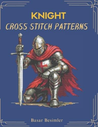 Knight Cross Stitch Patterns: 8 Medieval Patterns