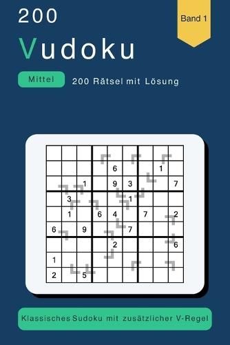 200 Vudoku Mittel Band 1: 200 Rätsel mit Lösung