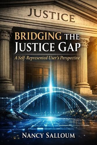 Bridging the Justice Gap: A Self-Represented User's Perspective