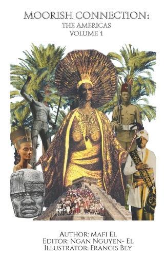 Moorish Connection: The Americas Volume 1