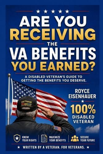 Are You receiving the VA Benifits You Earned?: A Practical Guide for Veterans in Leesburg, Hawthorne, and The Villages Area