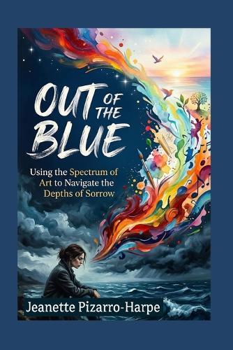 Out of the Blue: Using the Spectrum of Art to Navigate the Depths of Pain.