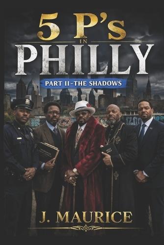 Five P's in Philly: Part 2-The Shadows