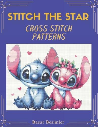 STITCH THE STAR Cross Stıtch Patterns: 6 Fun Creature Designs to Stitch