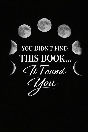 You Didn't Find This Book... It Found You