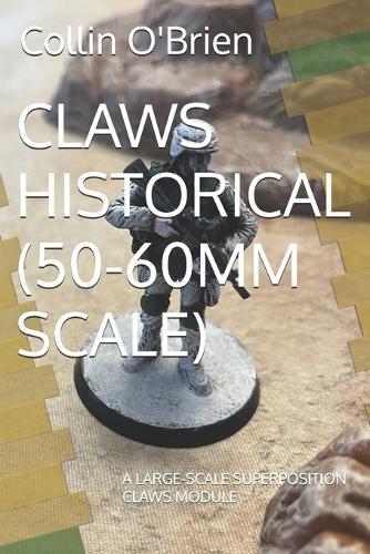 Claws Historical (50-60mm Scale): A Large-Scale Superposition Claws Module