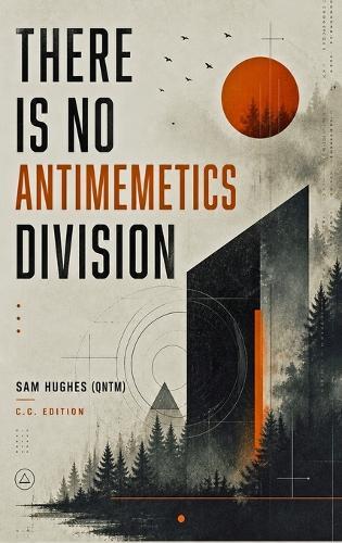 There Is No Antimemetics Division: A Science Fiction Horror Novel (C.C. Edition)