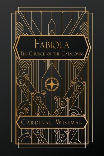 Fabiola; or, The Church of the Catacombs