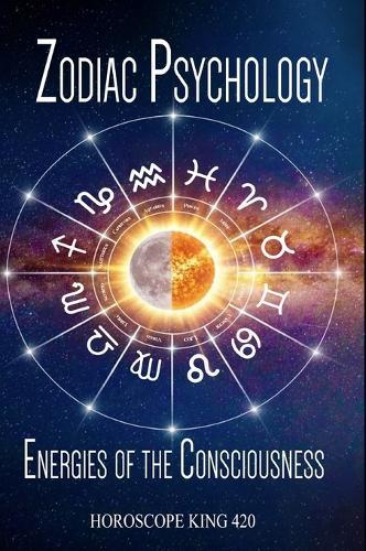 Zodiac Psychology and the Energies of the Consciousness
