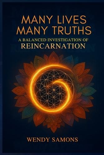 Many Lives Many Truths: A Balanced Investigation of Reincarnation