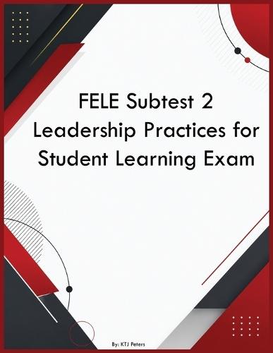 FELE Subtest 2 Leadership Practices for Student Learning Exam