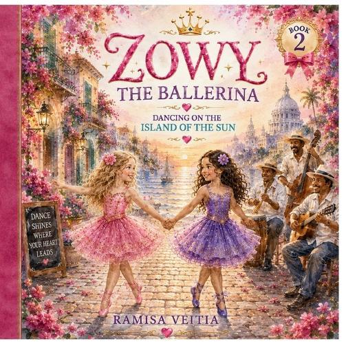 Zowy the Ballerina: Dancing on the Island of the Sun