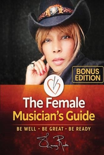 The Female Musician's Guide: To Surviving The Road