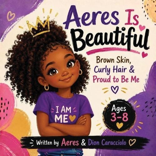 Aeres is Beautiful: Brown skin, Curly hair & Proud to be Me