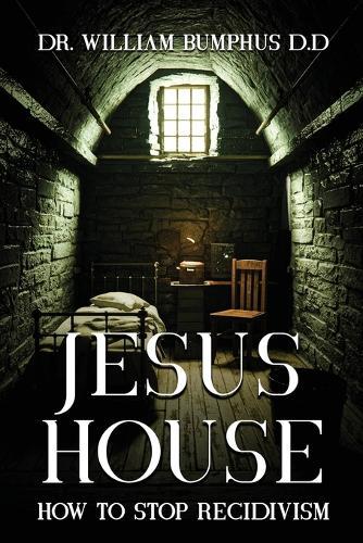 Jesus House: How to Stop Recidivism