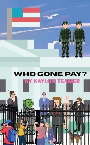 Who Gone Pay?
