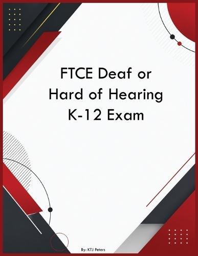 FTCE Deaf or Hard of Hearing K-12 Exam