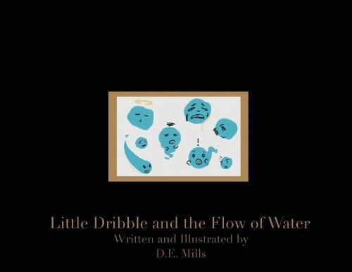 Little Dribble and the Flow of Water