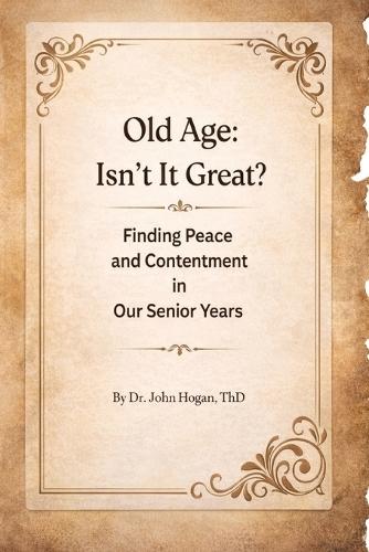 Old Age: Isn't It Great?
