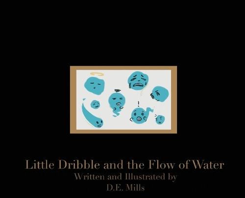 Little Dribble and the Flow of Water