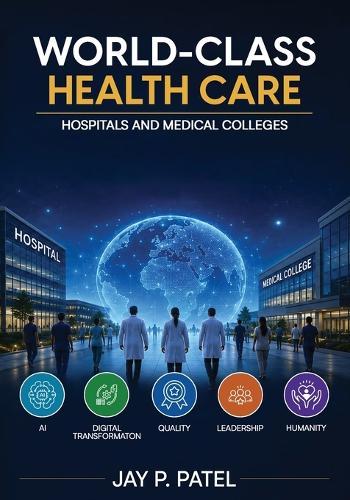 World-Class Health Care: Hospitals and Medical Colleges