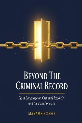 Beyond the Criminal Record: Plain Language on Criminal Records and the Path Forward