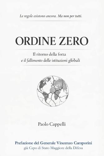 Ordine Zero: Il ritorno della forza e il fallimento delle istituzioni globali