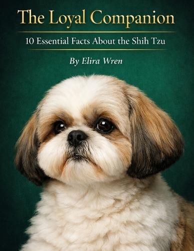 The Loyal Companion: 10 Essential Facts About the Shih Tzu