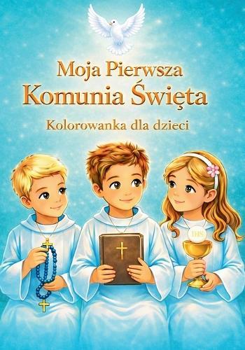 Moja Pierwsza Komunia Święta: Kolorowanka dla dzieci