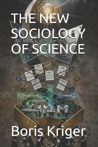 The New Sociology of Science