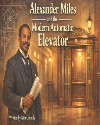 Alexander Miles and the Modern Automatic Elevator