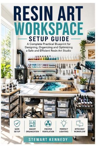 Resin Art Workspace Setup Guide: A Complete Practical Blueprint for Designing, Organizing and Optimizing a Safe and Efficient Resin Art Studio
