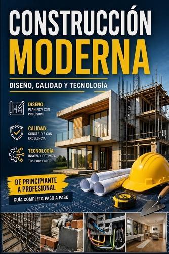 Construcción Moderna Diseño, calidad y tecnología