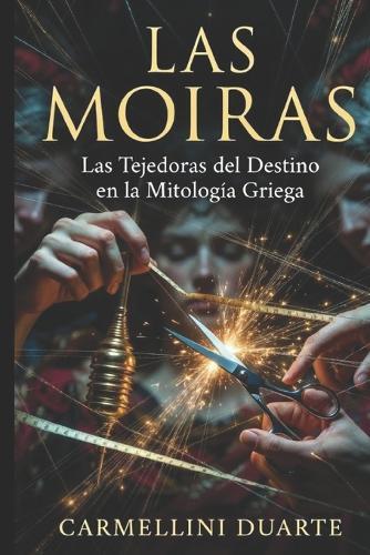 Las Moiras: Las Tejedoras del Destino en la Mitología Griega