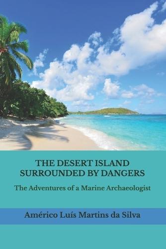 The Desert Island Surrounded by Dangers: The Adventures of a Marine Archaeologist