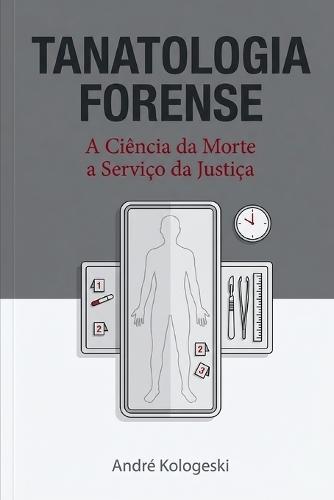 Tanatologia Forense: A Ciência da Morte a Serviço da Justiça