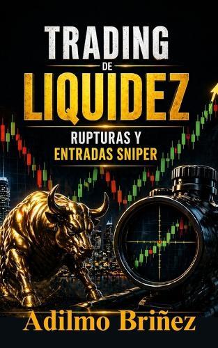 Trading de Liquidez: Rupturas y Entradas Sniper