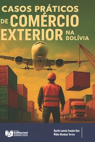 Casos práticos de comércio internacional na Bolívia