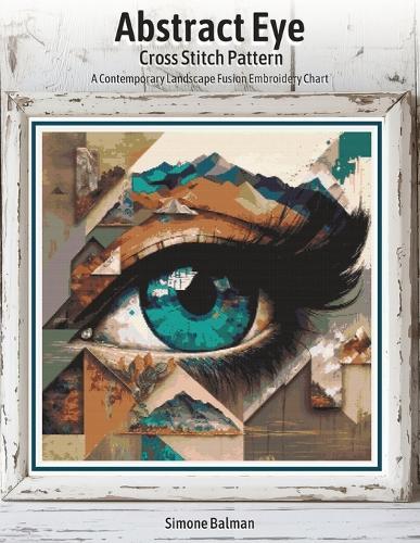 Abstract Eye Cross Stitch Pattern: A Contemporary Landscape Fusion Embroidery Chart